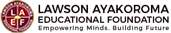LAWSON AYAKOROMA EDUCATIONAL FOUNDATION